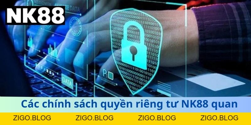 Quyền Riêng Tư NK88 - Chính Sách Bảo Mật Và Hướng Dẫn