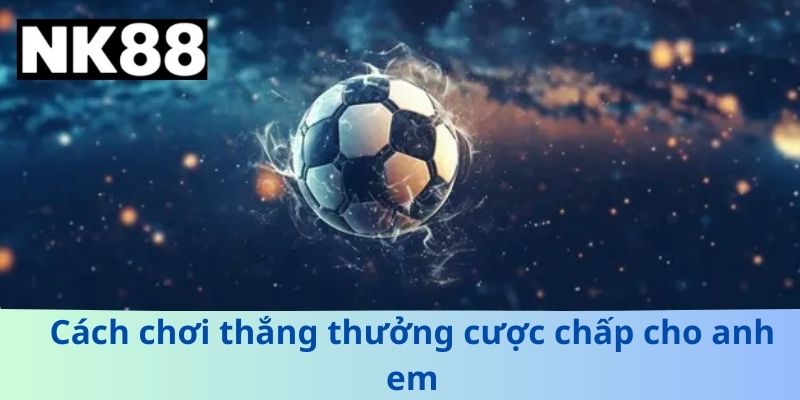 Cược Chấp: Hướng Dẫn Chi Tiết Từ Định Nghĩa Đến Cách Chơi