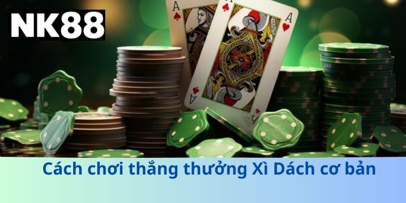 Xì Dách – Trò Chơi Bài Xanh Chín Hấp Dẫn Không Thể Bỏ Qua