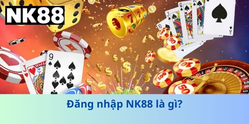 Bí Quyết Đăng Nhập NK88 An Toàn Anh Em Không Thể Bỏ Lỡ