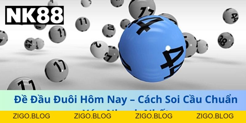 Đề Đầu Đuôi Hôm Nay – Cách Soi Cầu Chuẩn Xác, Nhanh Nhất