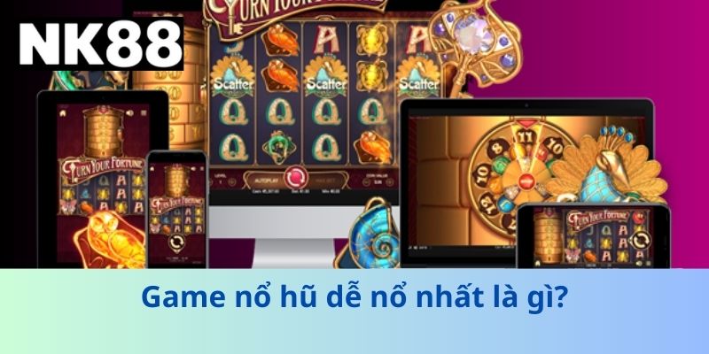 Game Nổ Hũ Dễ Nổ Nhất – Hướng Dẫn Chơi Thắng Lớn Nhanh Chóng