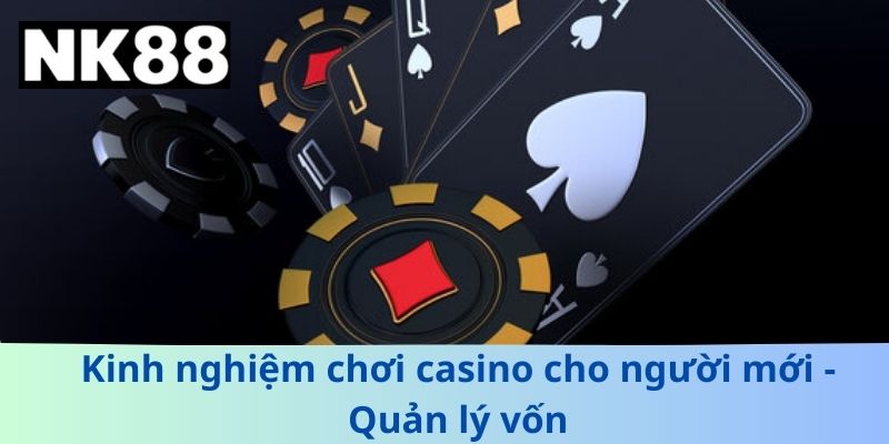 Kinh Nghiệm Chơi Casino Cho Người Mới Tại NK88