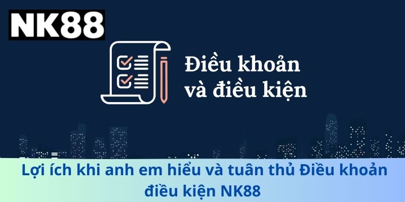 Điều Khoản Điều Kiện NK88 - Hướng Dẫn Đầy Đủ Và Chi Tiết