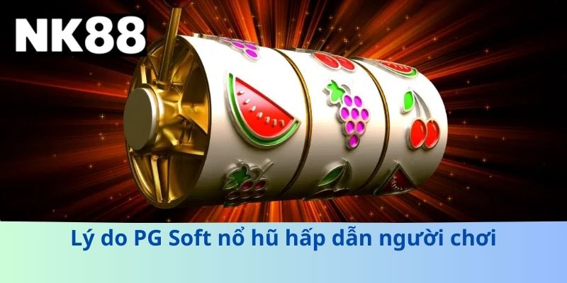 PG Soft Nổ Hũ – Bí Quyết Trúng Lớn Với Game Slot Đỉnh Cao