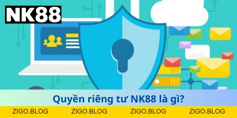 Quyền Riêng Tư NK88 - Chính Sách Bảo Mật Và Hướng Dẫn
