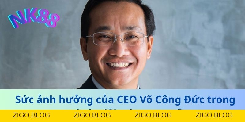 Ceo Võ Công Đức – Hình Mẫu Lãnh Đạo Đổi Mới Trong Ngành Cá Cược